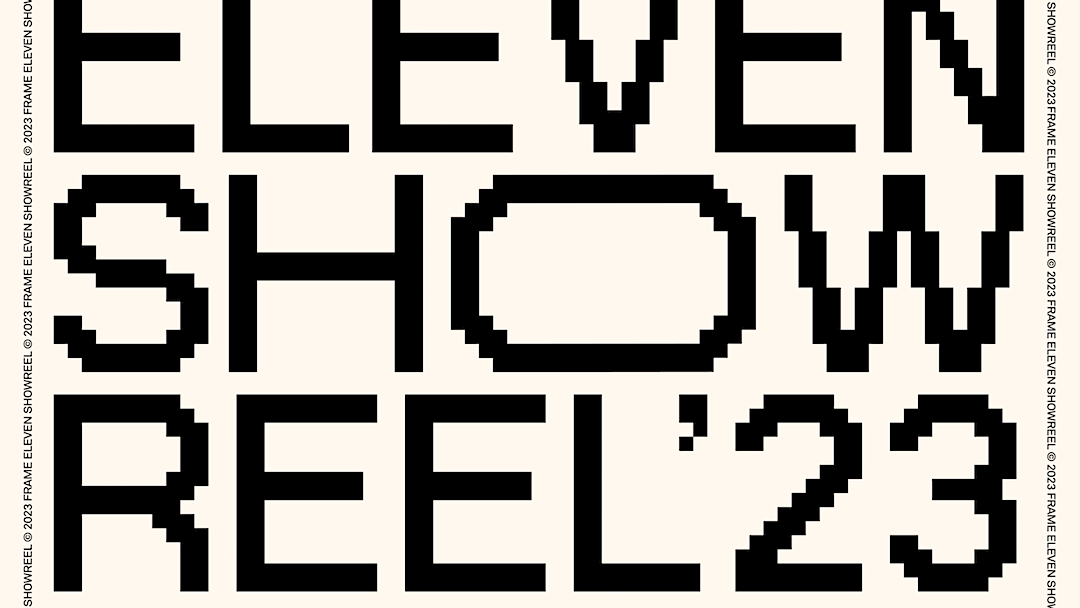 Still of the frame eleven showreel film in a pixelated font in front of a beige background